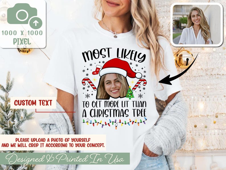 Personalized Christmas Most Likely Shirt, Funny Ugly Shirt, Custom Face Sweatshirt, Photo Matching Family Outfit, Holiday Tee, Bootleg Gift