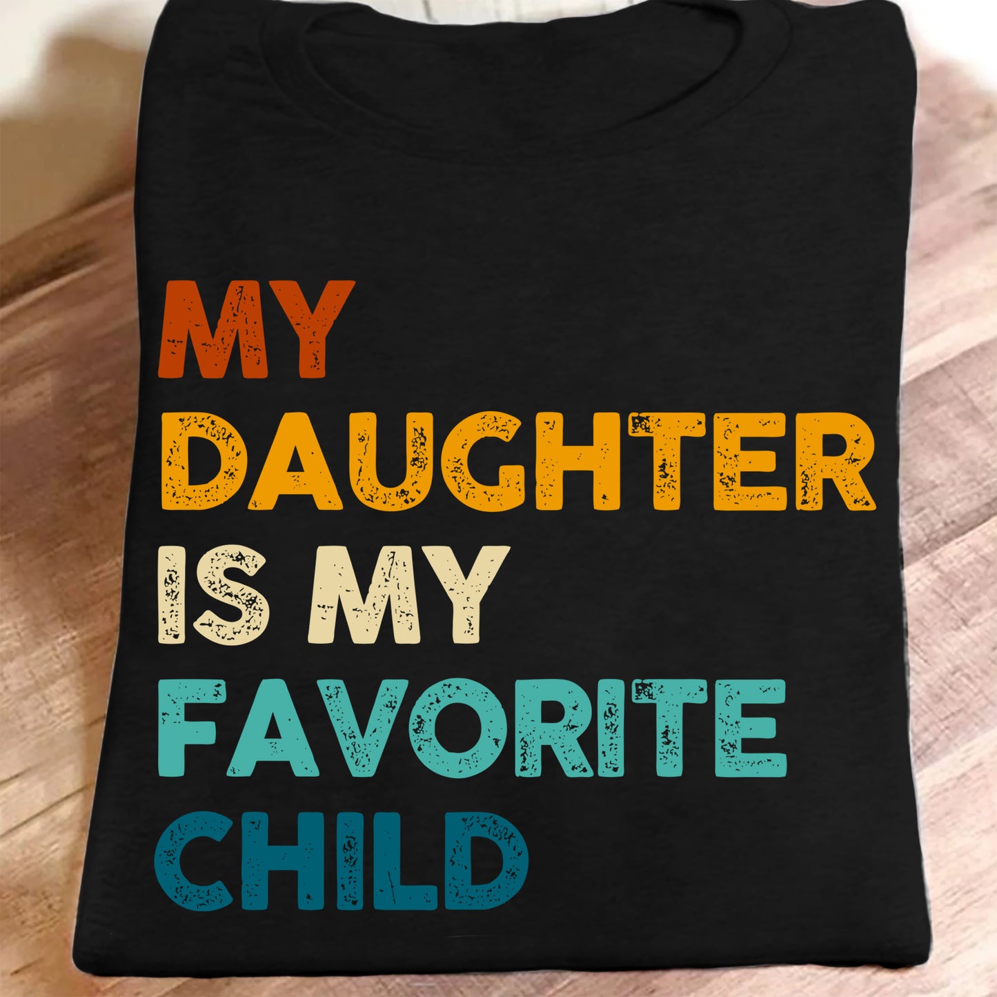 Vintage Gifts Father's Day My Daughter is my favorite child T-Shirt